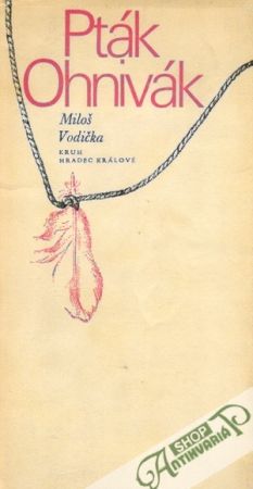 Pták Ohnivák - Vodička Miloš