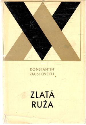 Zlatá ruža - Paustovskij Konstantin