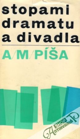 Stopami dramatu a divadla - Píša A.M.