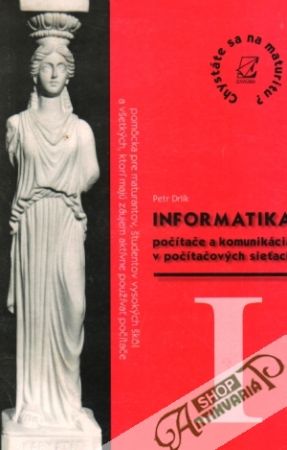 Informatika-Počítače a komunikácia v počítačových sieťach - Drlík Petr