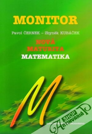 Monitor - Nová Maturita - Matematika - Černek Pavol a kolektív