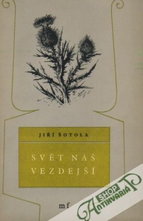 Svět náš vezdejší - Šotola Jiří