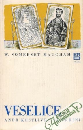 Veselice aneb kostlivec ve skříni - Maugham W.Somerset