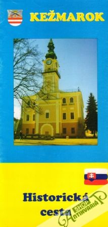 Kežmarok - Historická cesta - Kolektív autorov