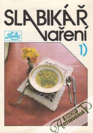 Slabikář vaření /I. - IV./ - Kolektív autorov
