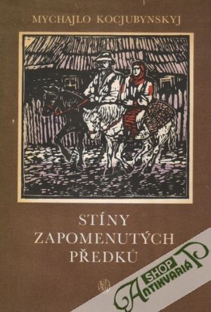 Stíny zapomenutých předkú - Kosjubynskyj Mychajlo