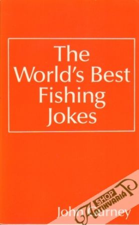 The Worlds Best Fishing Jokes - Gurney John