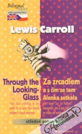 Za zrcadlem a s čím se tam Alenka setkala - Carroll Lewis