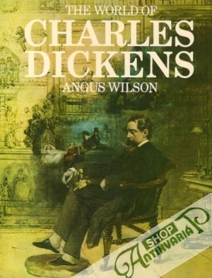 The World of Charles Dickens - Wilson Angus