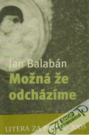 Možná že odcházíme - Balabán Jan