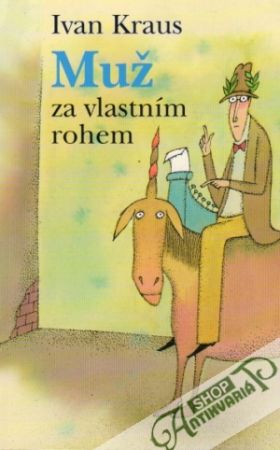 Muž za vlastním rohem - Kraus Ivan