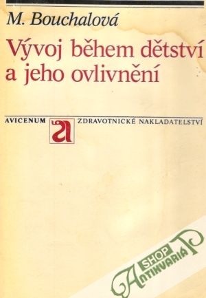 Vývoj během dětství a jeho ovlivnění - Bouchalová Marie