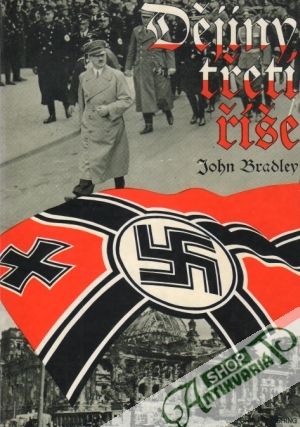 Dějiny třetí říše - Bradley John F. N.
