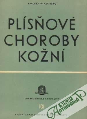 Plísňové choroby kožní - Kolektív autorov