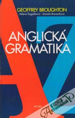 Anglická gramatika A-Z - Broughton, Šajgalíková, Breveníková
