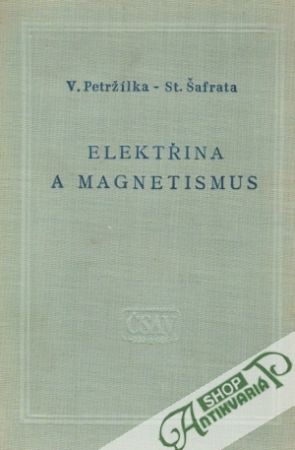 Elektřina a magnetismus - Petržílka V., Šafrata S.