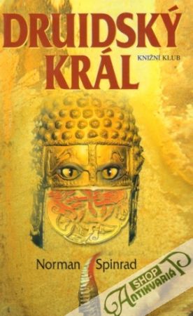Druidský král - Spinrad Norman