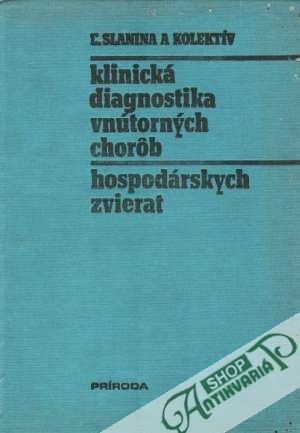 Klinická diagnostika vnútorných chorôb hospodárskych zvierat - Slanina Ľudovít a kolektív