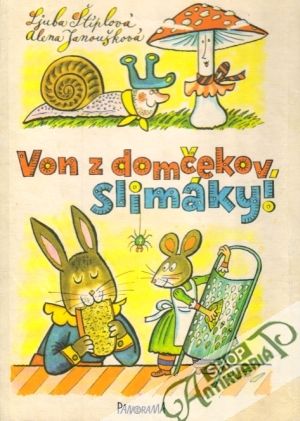 Von z domčekov, slimáky! - Štíplová Ljuba