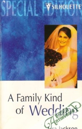 Silhouette Special Edition - A Family Kind of Wedding - Jackson Lisa