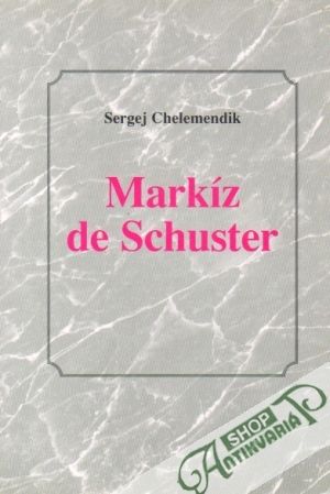 Markíz de Schuster - Chelemendik Sergej