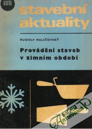 Provádění staveb v zimním období - Maličovský Rudolf
