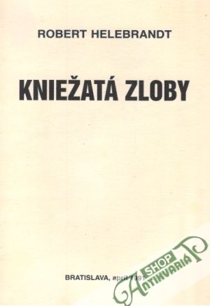 Kniežatá zloby - Helebrandt Robert