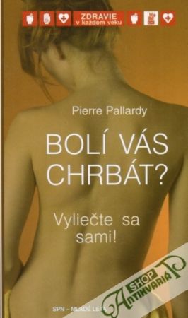 Bolí vás chrbát? Vyliečte sa sami! - Pallardy Pierre