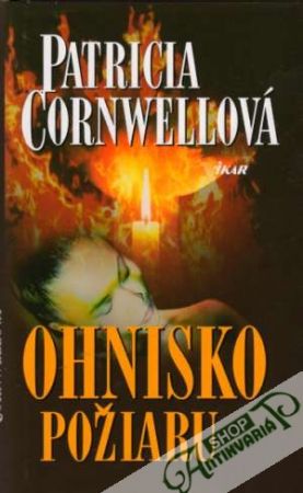 Ohnisko požiaru - Cornwellová Patricia