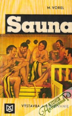 Sauna - výstavba a použitie - Vorel Miroslav