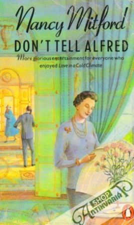 Dont´t Tell Alfred - Mitford Nancy