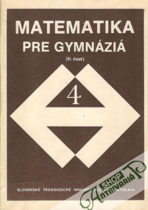 Matematika pre gymnáziá 4.-  II.časť - Božek / Maxian