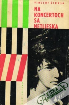Na koncertoch sa netlieska - Šikula Vincent