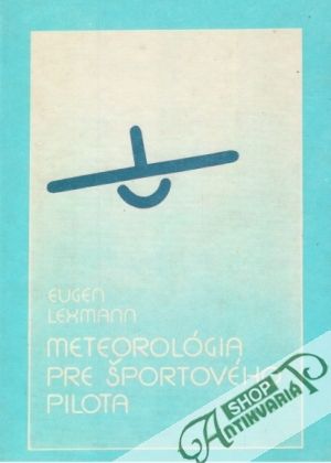 Meteorológia pre športového pilota - Lexmann Eugen