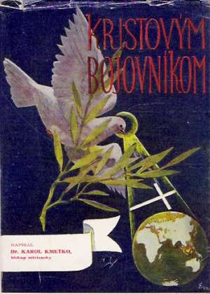 Kristovým bojovníkom - Kmeťko Karol