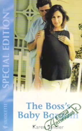 Silhouette Special Edition - The Boss´s Baby Bargain - Sandler Karen