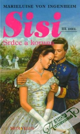 Sisi - Srdce a koruna - Ingenheim Marieluise