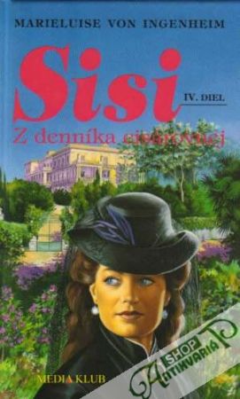Sisi - Z denníka cisárovnej - Ingenheim Marieluise