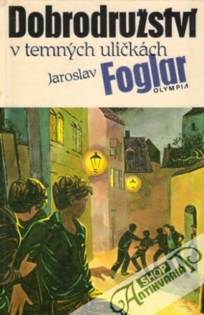 Dobrodružství v temných uličkách - Foglar Jaroslav