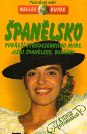 Španělsko - Pobřeží Středozemního moře, Jižní Španělsko, Baláry - Kolektív autorov