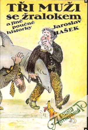 Tři muži se žralokem a jiné poučné historky - Hašek Jaroslava