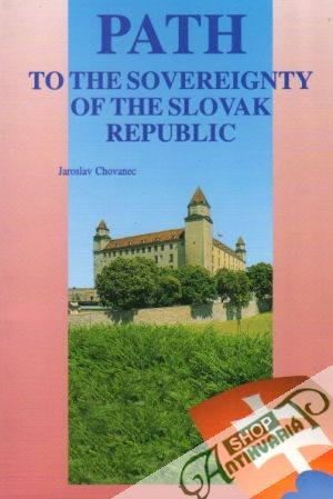 Path to the Sovereignty of the Slovak Republic - Chovanec Jaroslav