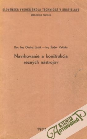 Navrhovanie a konštrukcia rezných nástrojov - Lipták, Valčuha