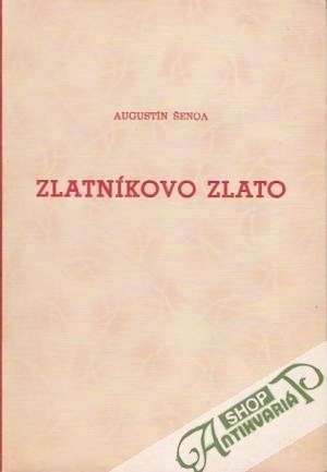 Zlatníkovo zlato - Šenoa Augustín