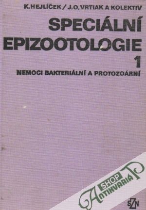 Speciální epizootologie 1. - Hejlíček Karel, Vrtiak Jaroslav a kol.