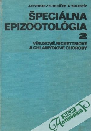 Speciální epizootologie 2. - Hejlíček Karel, Vrtiak Jaroslav a kol.