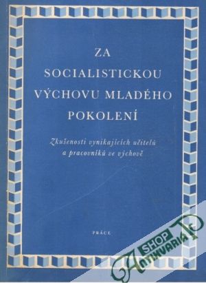 Za socialistickou výchovu mladého pokolení - Kolektív autorov