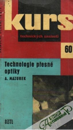 Technologie přesné optiky - Mazurek Alois