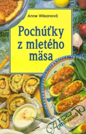 Pochúťky z mletého mäsa - Wilsonová Anne