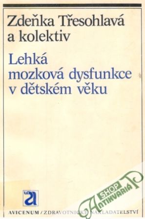 Lehká mozková dysfunkce v dětském věku - Třesohlavá Zdeňka a kolektív